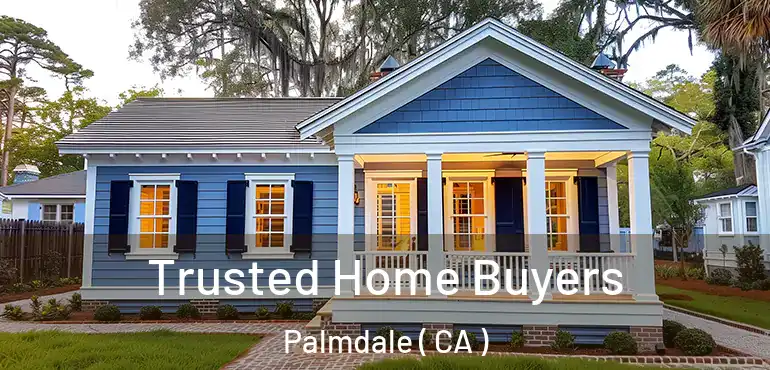  Trusted Home Buyers Palmdale ( CA )